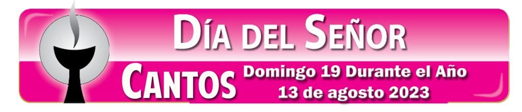 Domingo 19 Durante El Ano – 13 De Agosto 2023 1024x220