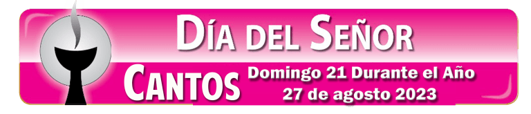 Domingo 21 Durante el Año (27 de Agosto 2023)