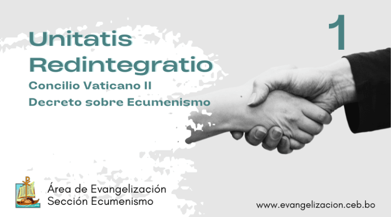 Unitatis Redintegratio. Sobre la Unidad de los Cristianos. Primera parte