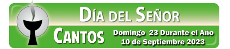 Cantos para el Domingo 23 Durante El Año