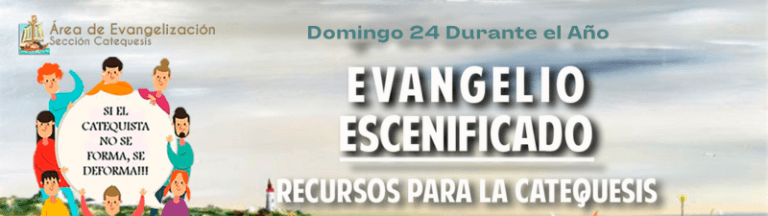 Escenificación – Domingo 24 Durante el Año – Ciclo A