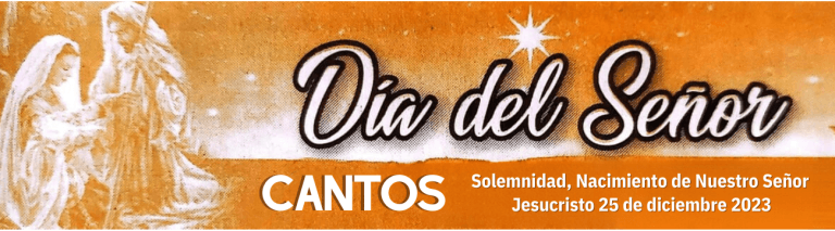Domingo Solemnidad, Nacimiento de Nuestro Señor Jesucristo
