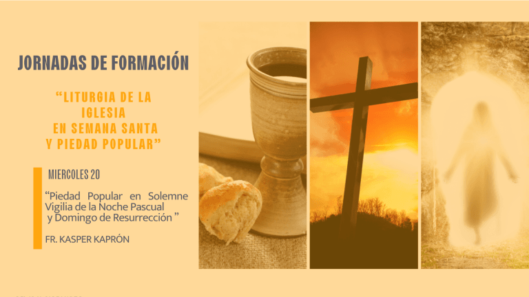 Fray Kasper: “Piedad Popular en Solemne Vigilia de la Noche Pascual y Domingo de Resurrección”