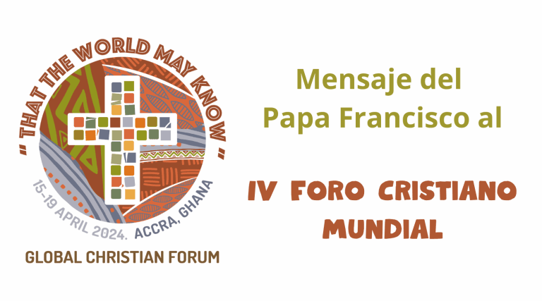 Papa Francisco al IV Foro Cristiano Mundial: “Encarnar la unidad y el amor de Dios”