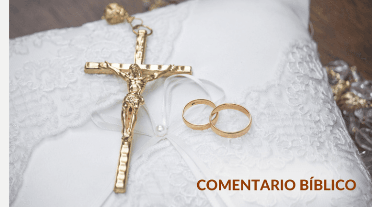 Comentario Bíblico: «La naturaleza cristiana del matrimonio»