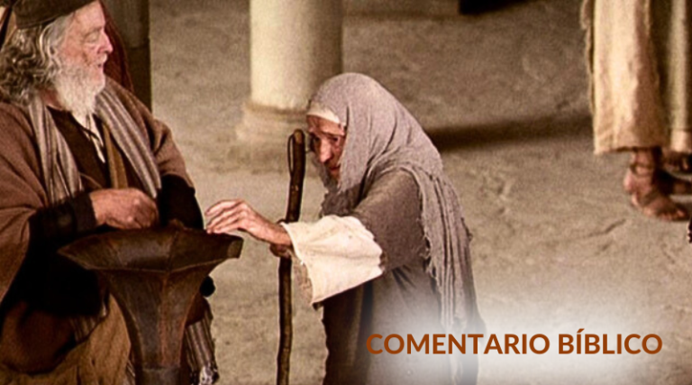 Comentario Bíblico: «La pobre viuda dio todo lo que tenía para vivir»